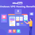 MilesWeb’s Windows VPS Hosting Benefits