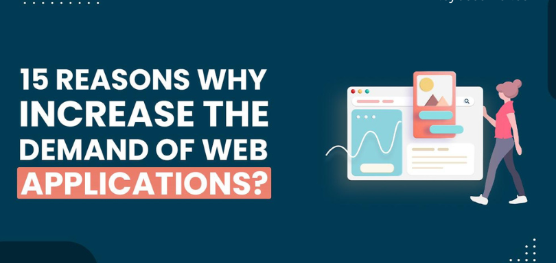 15 Reasons Why Increase the Demand of Web Applications