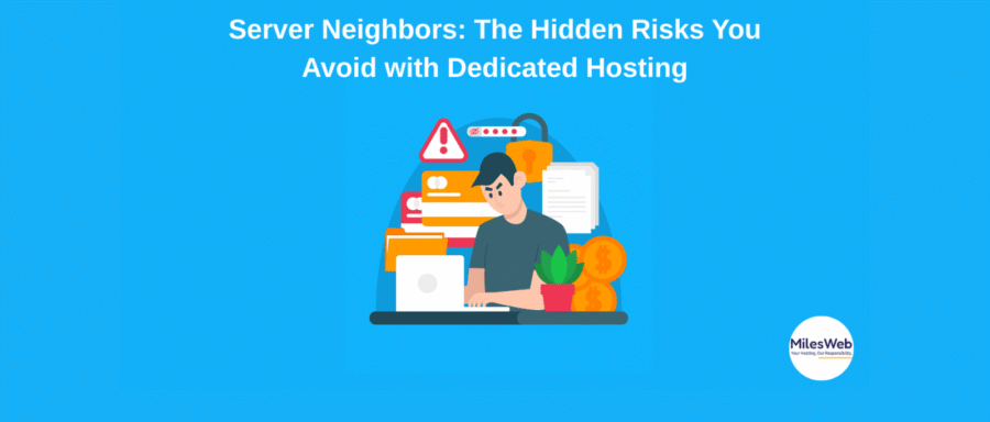 Server Neighbors: The Hidden Risks You Avoid with Dedicated Hosting
