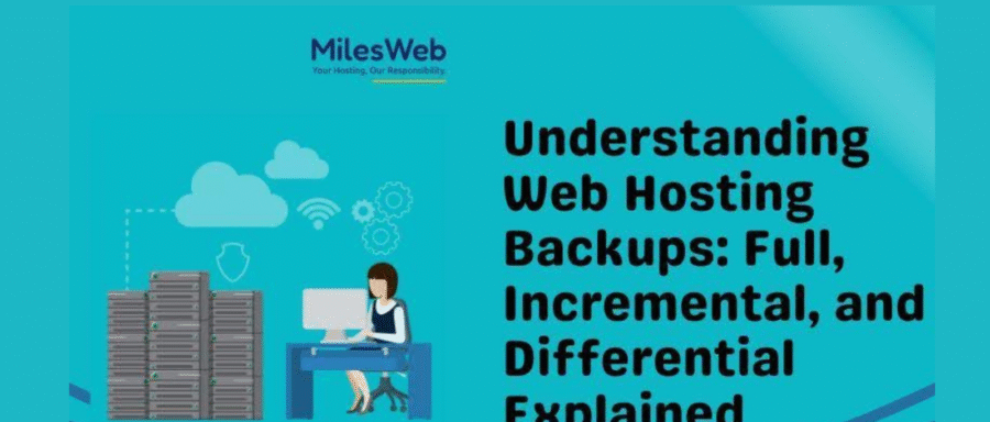 Understanding Web Hosting Backups: Full, Incremental, and Differential Explained